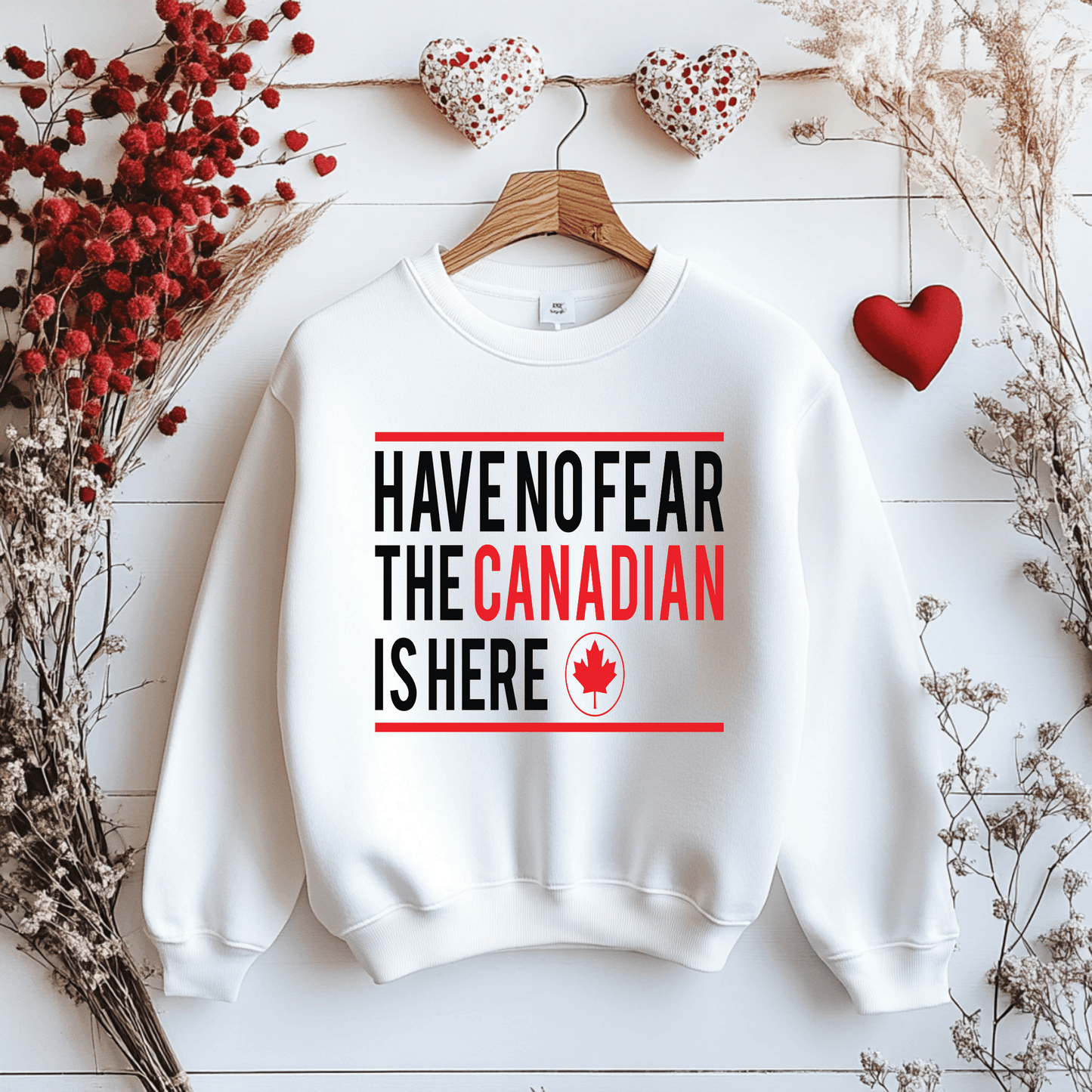Ink and Charms Designs Sweatshirt "HAVE NO FEAR, THE CANADIAN IS HERE" Apparel Collection: Wear Your Canadian Pride with Strength!
