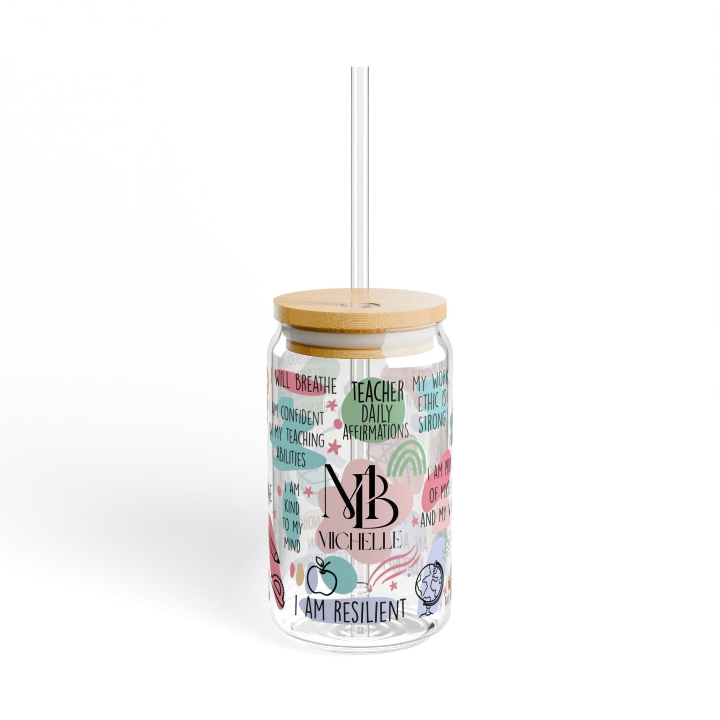 Ink and Charms Designs Sipper Glass With lid and straw / 16oz Sipper Glass Personalized Teacher Daily Affirmation