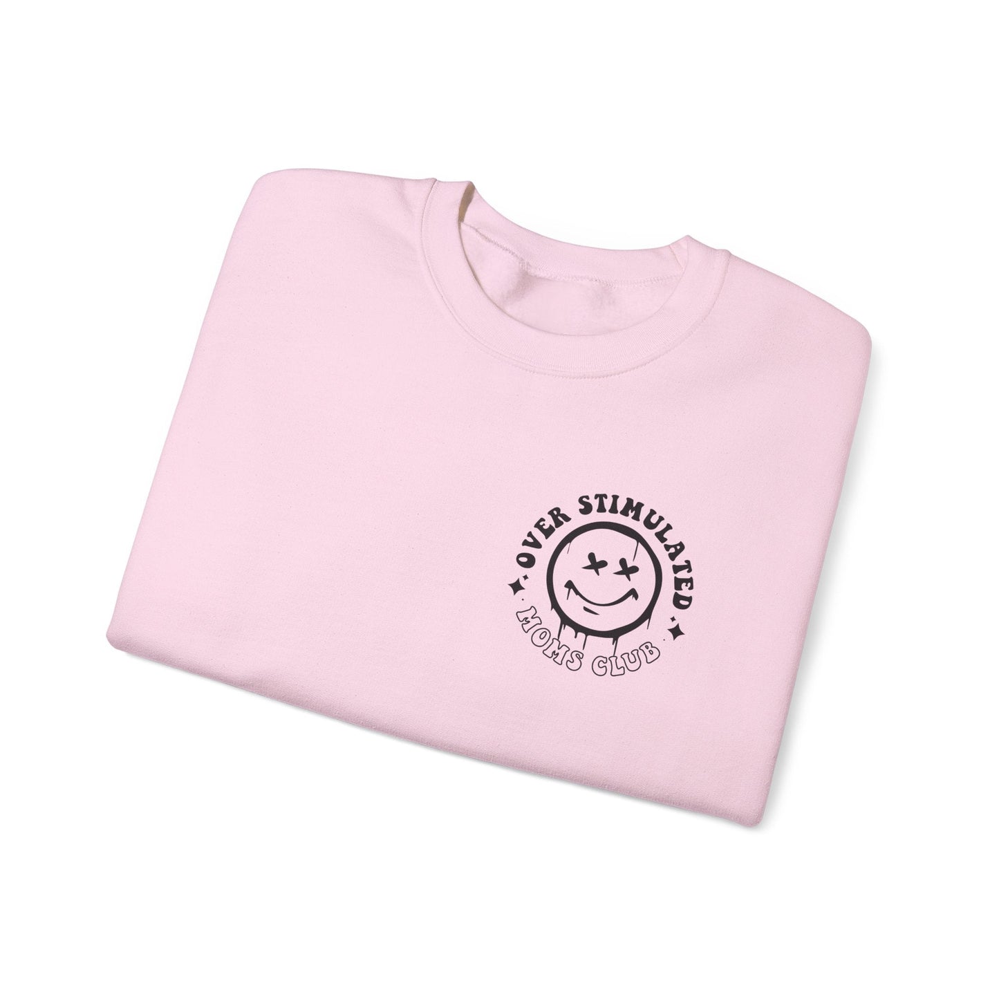 Ink and Charms Designs Sweatshirt Crewneck Sweatshirt Overstimulated Moms Club Side Front and Back Design