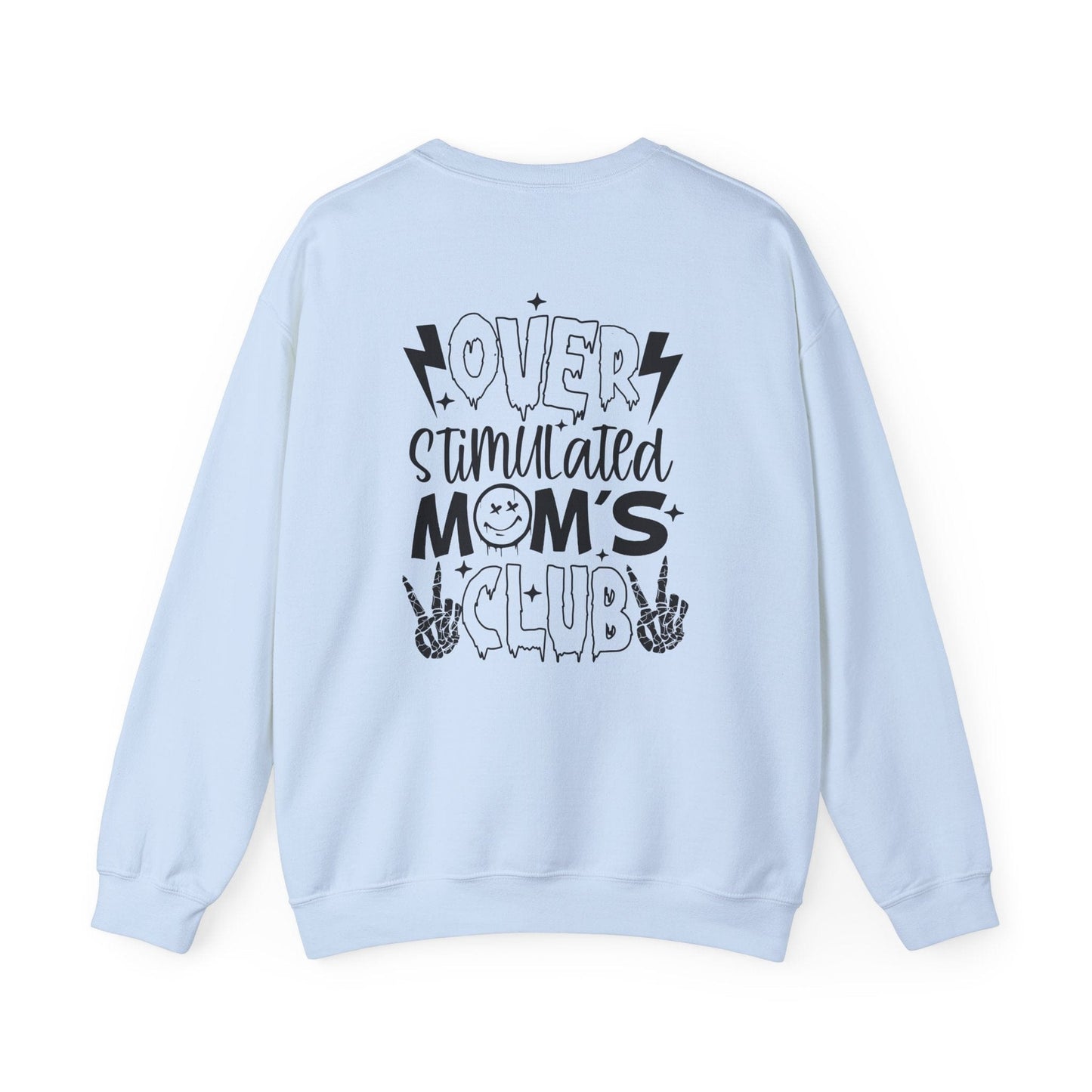 Ink and Charms Designs Sweatshirt Crewneck Sweatshirt Overstimulated Moms Club Side Front and Back Design