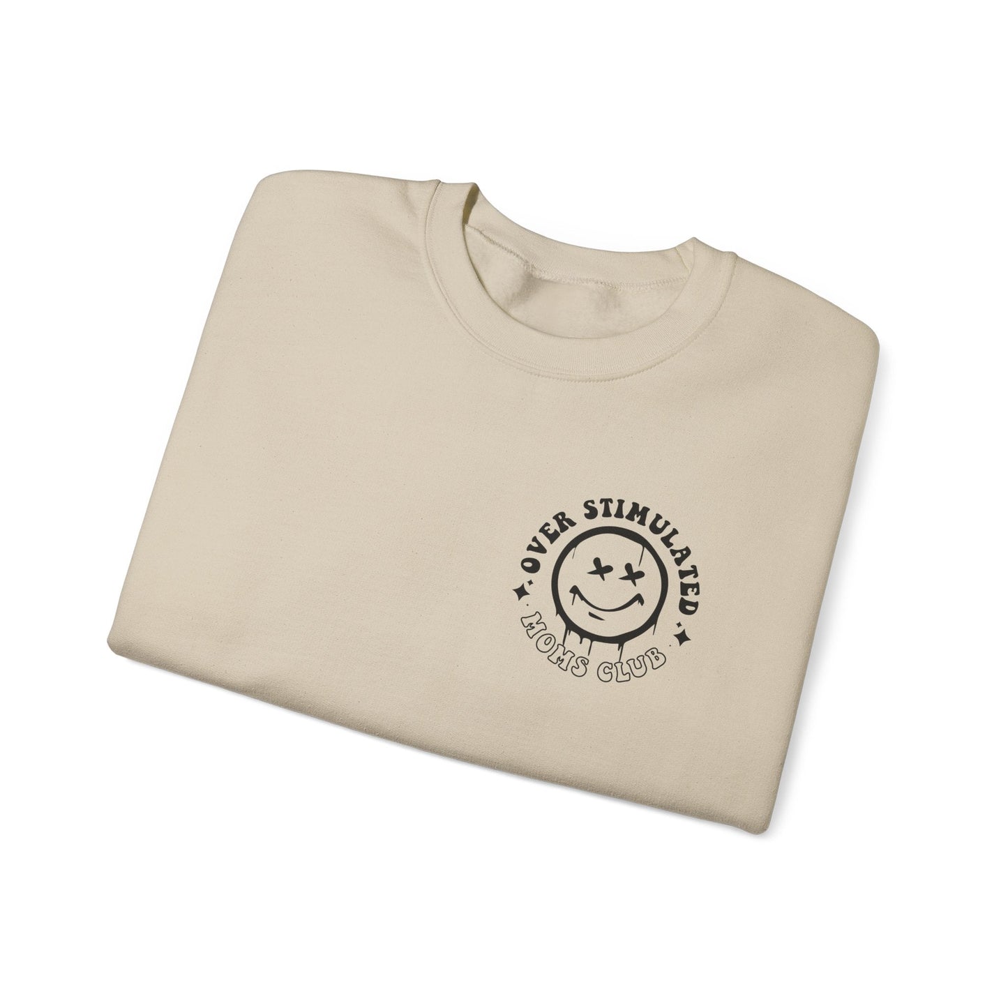 Ink and Charms Designs Sweatshirt Crewneck Sweatshirt Overstimulated Moms Club Side Front and Back Design