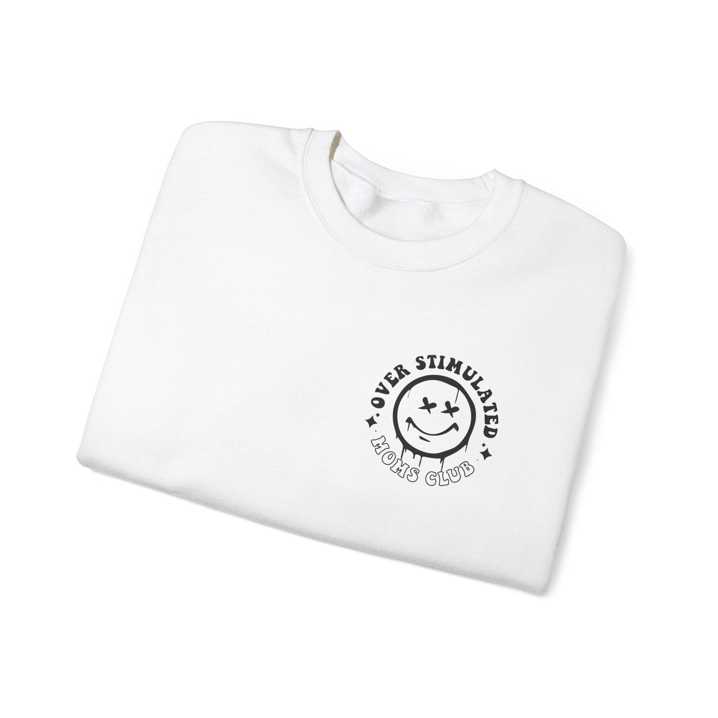 Ink and Charms Designs Sweatshirt Crewneck Sweatshirt Overstimulated Moms Club Side Front and Back Design