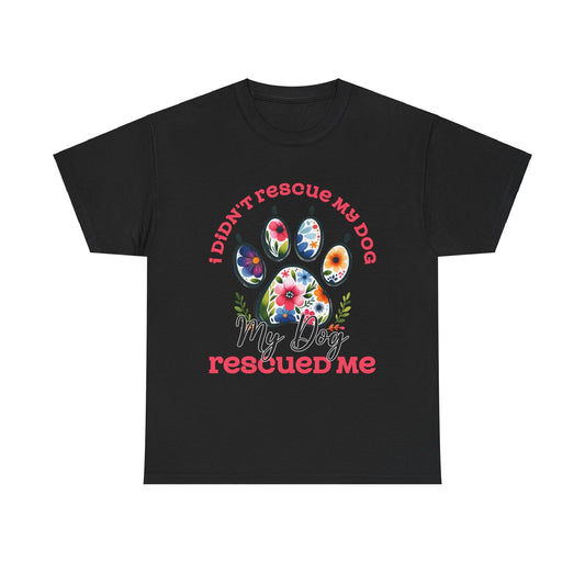 Printify T-Shirt Black / S Dog Rescued Me Unisex Tee