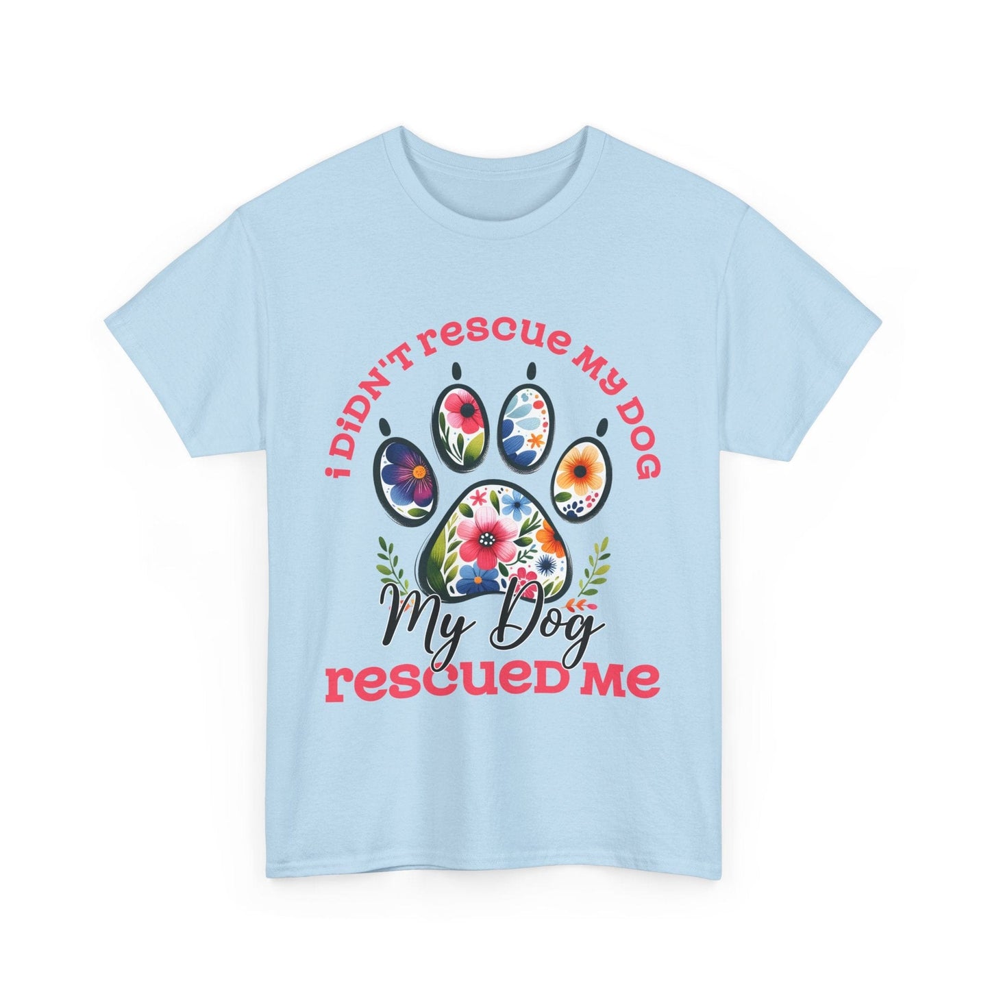 Printify T-Shirt Light Blue / S Dog Rescued Me Unisex Tee