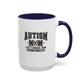 Ink and Charms Designs Mug Autism Mom ceramic mug  (11, 15oz)