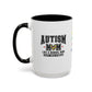 Ink and Charms Designs Mug Autism Mom ceramic mug  (11, 15oz)