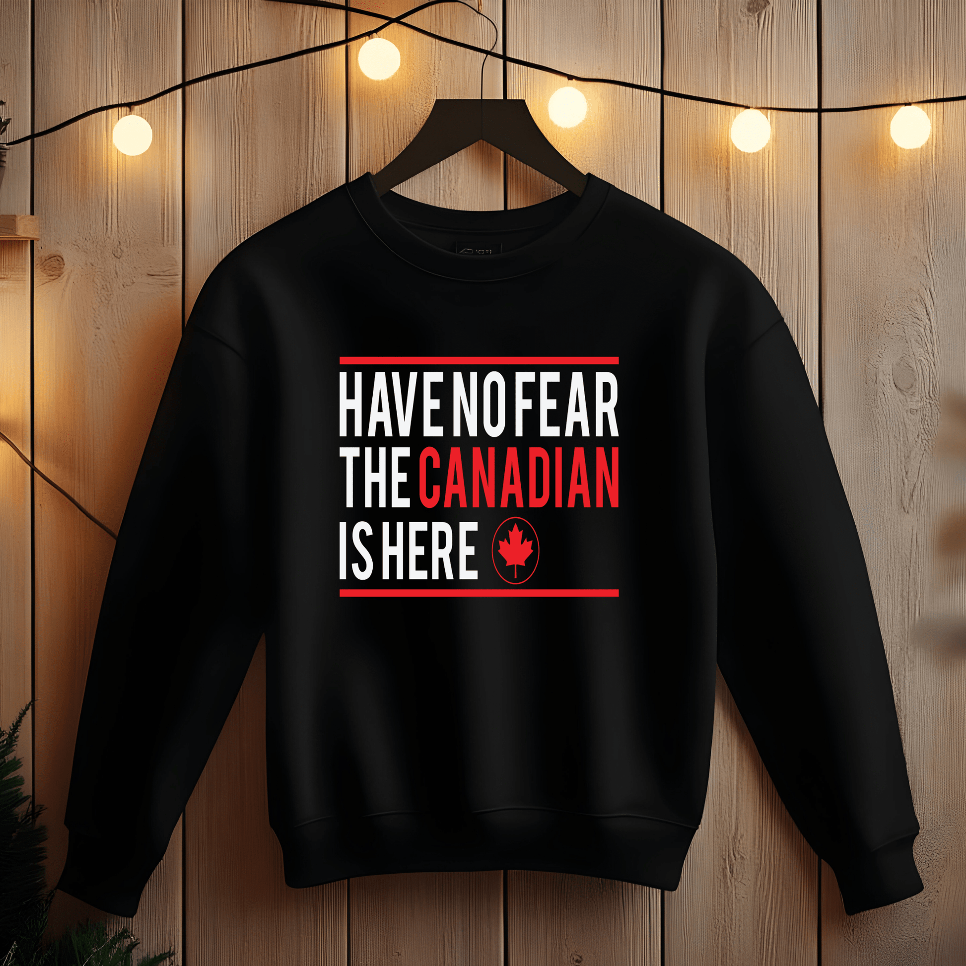 Ink and Charms Designs Sweatshirt "HAVE NO FEAR, THE CANADIAN IS HERE" Apparel Collection: Wear Your Canadian Pride with Strength!