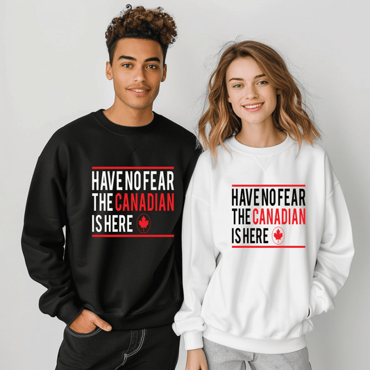 Ink and Charms Designs Sweatshirt "HAVE NO FEAR, THE CANADIAN IS HERE" Apparel Collection: Wear Your Canadian Pride with Strength!