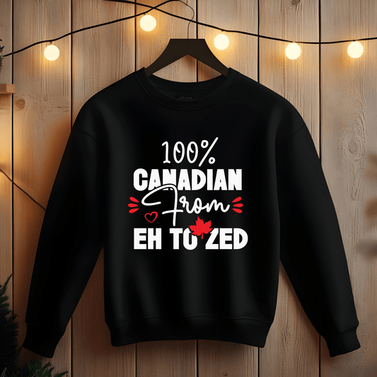 Ink and Charms Designs Sweatshirt Proudly Canadian Collection: 100% CANADIAN FROM EH TO ZED - Wear Your Unmistakable Pride!