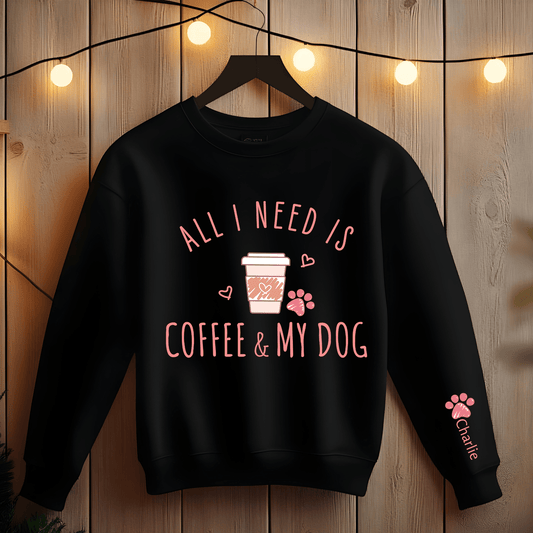 Ink and Charms Designs Sweatshirt Black / M All I Need is Coffee and My Dog: Stay Cozy with Our Dog Lover Sweatshirt
