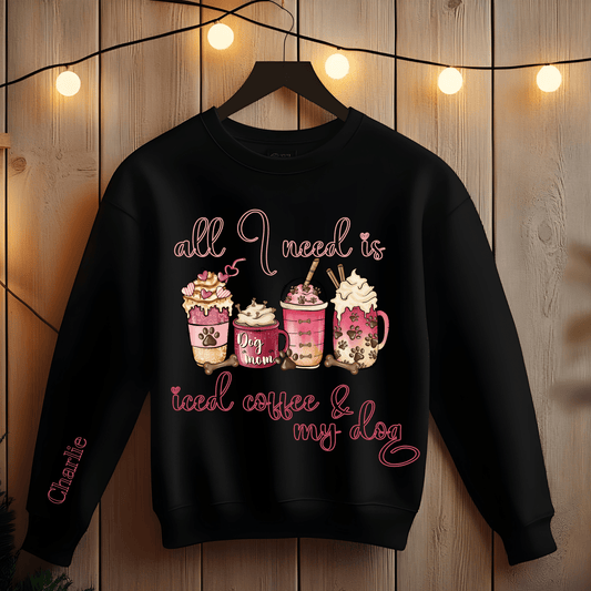 Ink and Charms Designs Sweatshirt Black / S All I Need is Coffee and My Dog: Stay Cozy with Our Dog Lover Sweatshirt