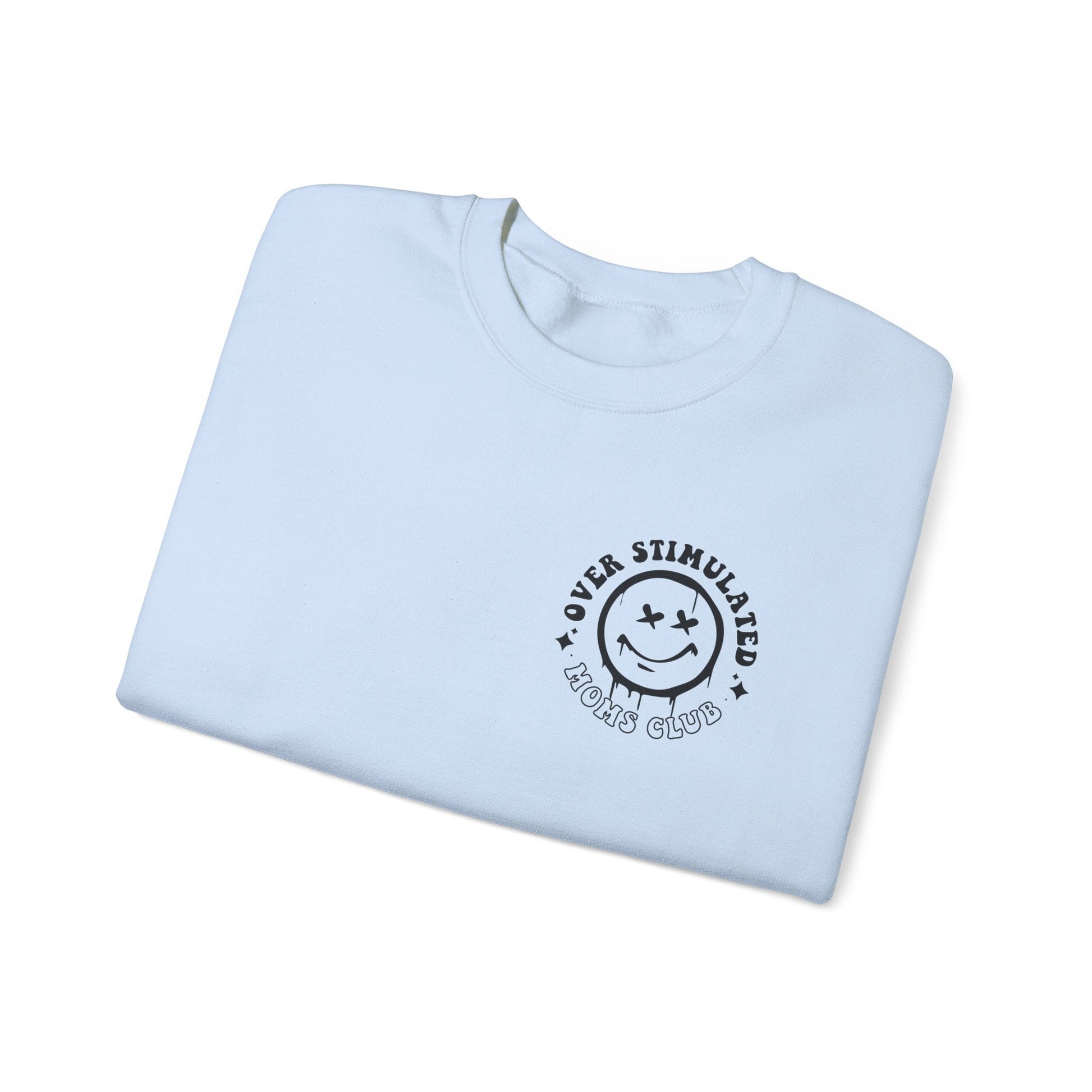 Ink and Charms Designs Sweatshirt Crewneck Sweatshirt Overstimulated Moms Club Side Front and Back Design