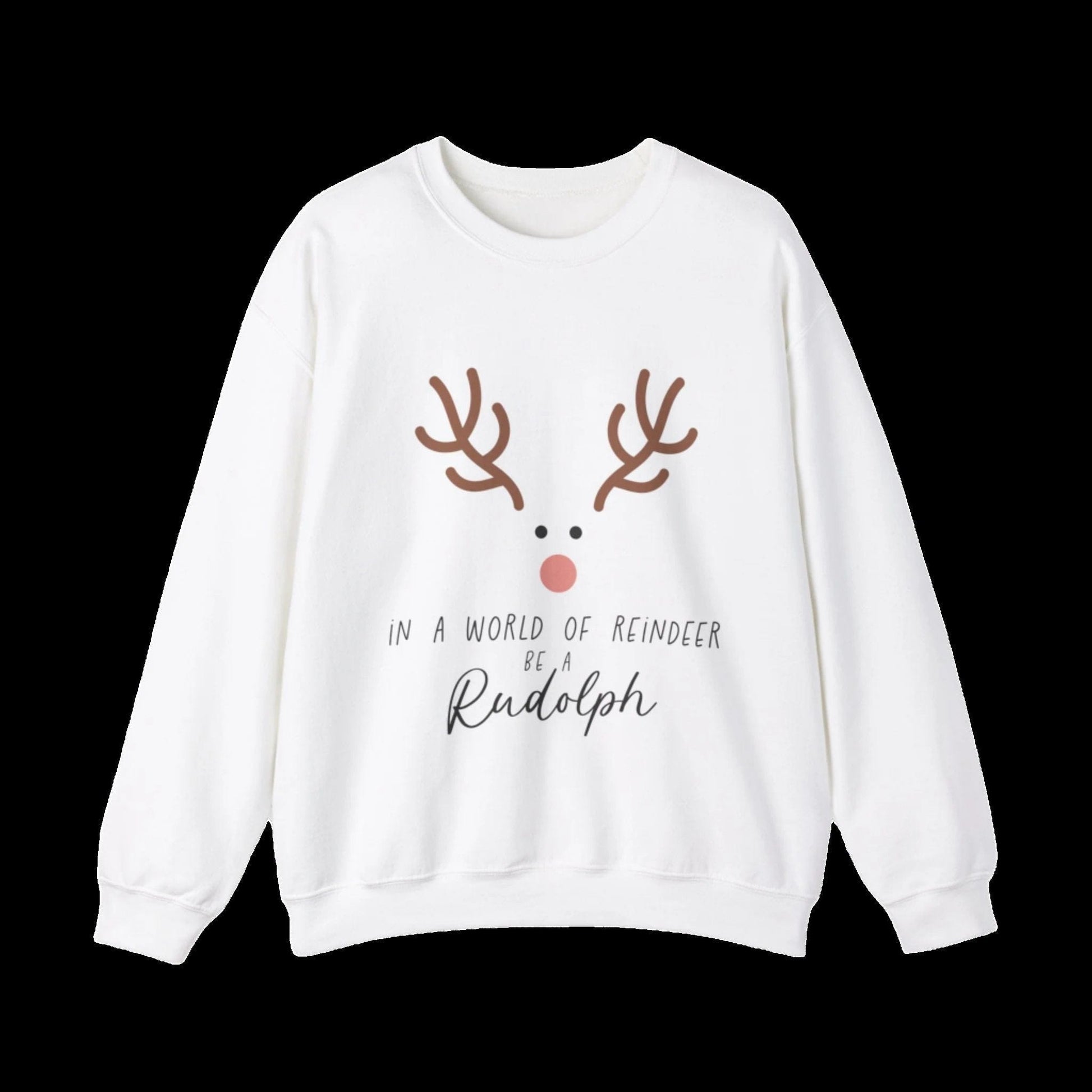Ink and Charms Designs Sweatshirt Cute in a world of Reindeer be a Rodolph Unisex Sweatshirt
