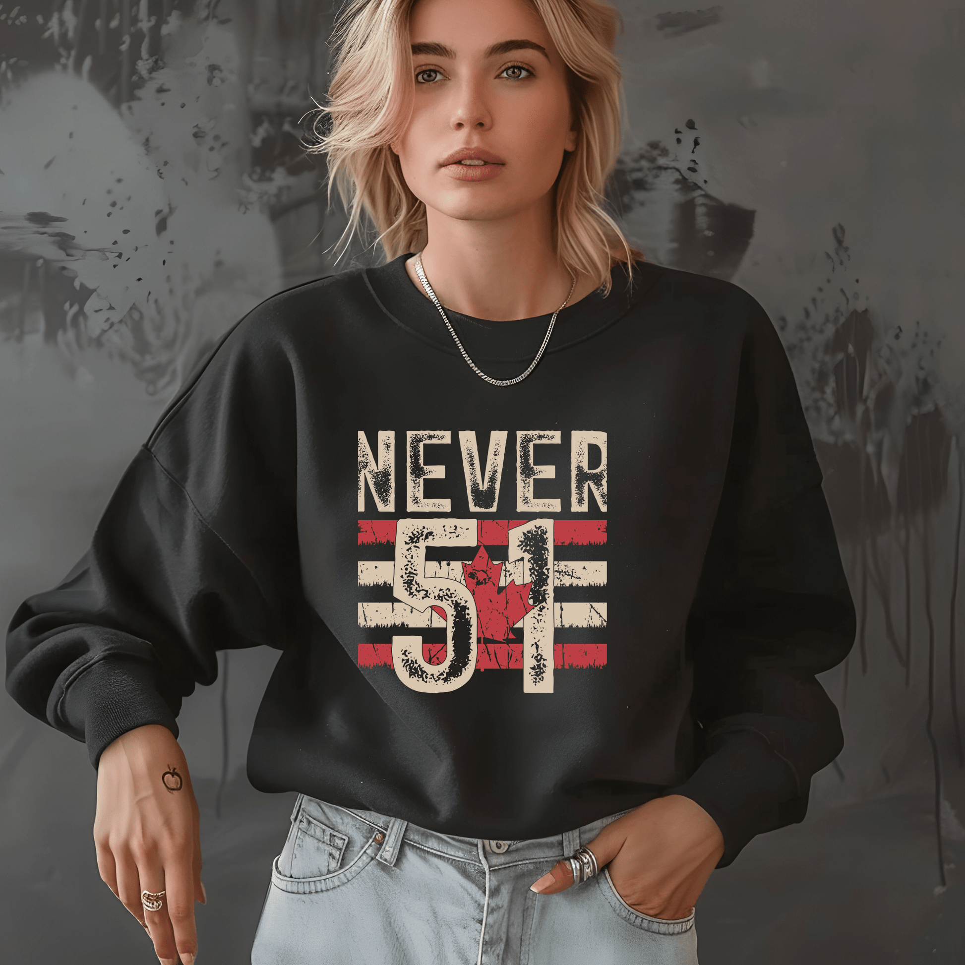 Ink and Charms Designs Sweatshirt Proudly Canadian Collection: NEVER 51ST - Our Identity is Unwavering!