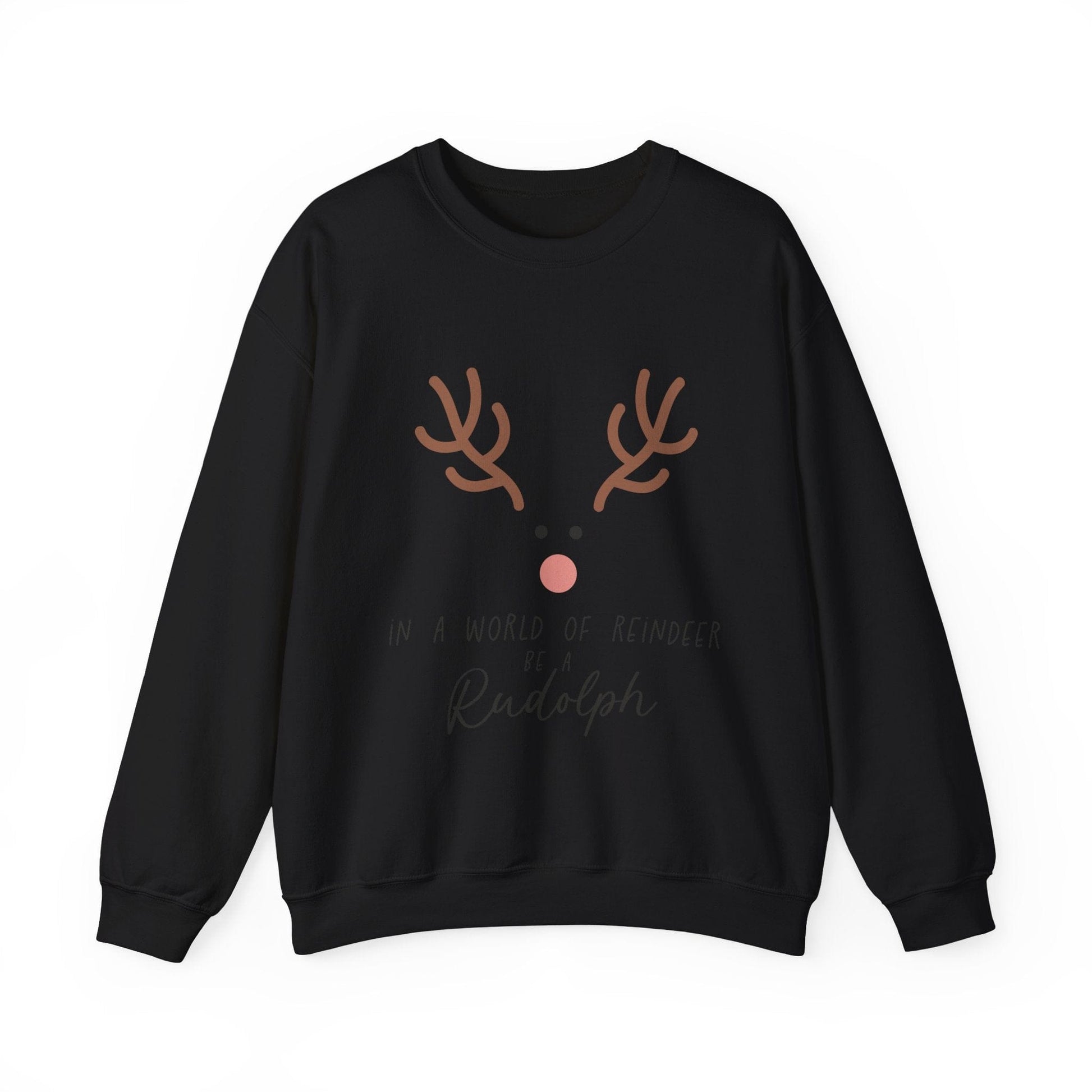 Ink and Charms Designs Sweatshirt S / Black Cute in a world of Reindeer be a Rodolph Unisex Sweatshirt