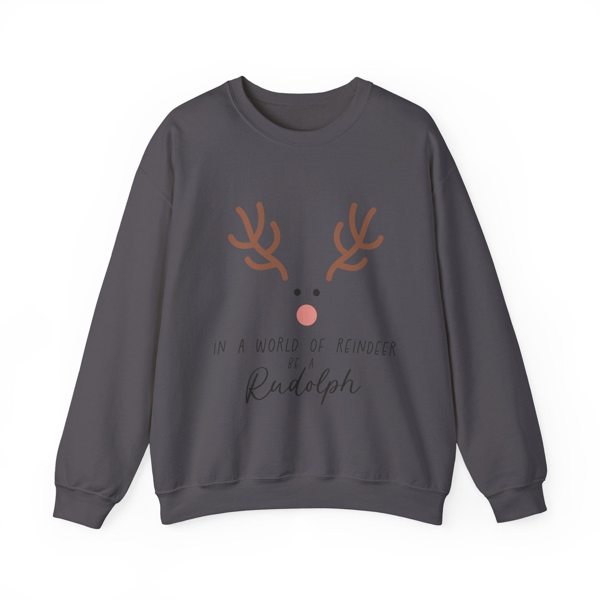 Ink and Charms Designs Sweatshirt S / Charcoal Cute in a world of Reindeer be a Rodolph Unisex Sweatshirt