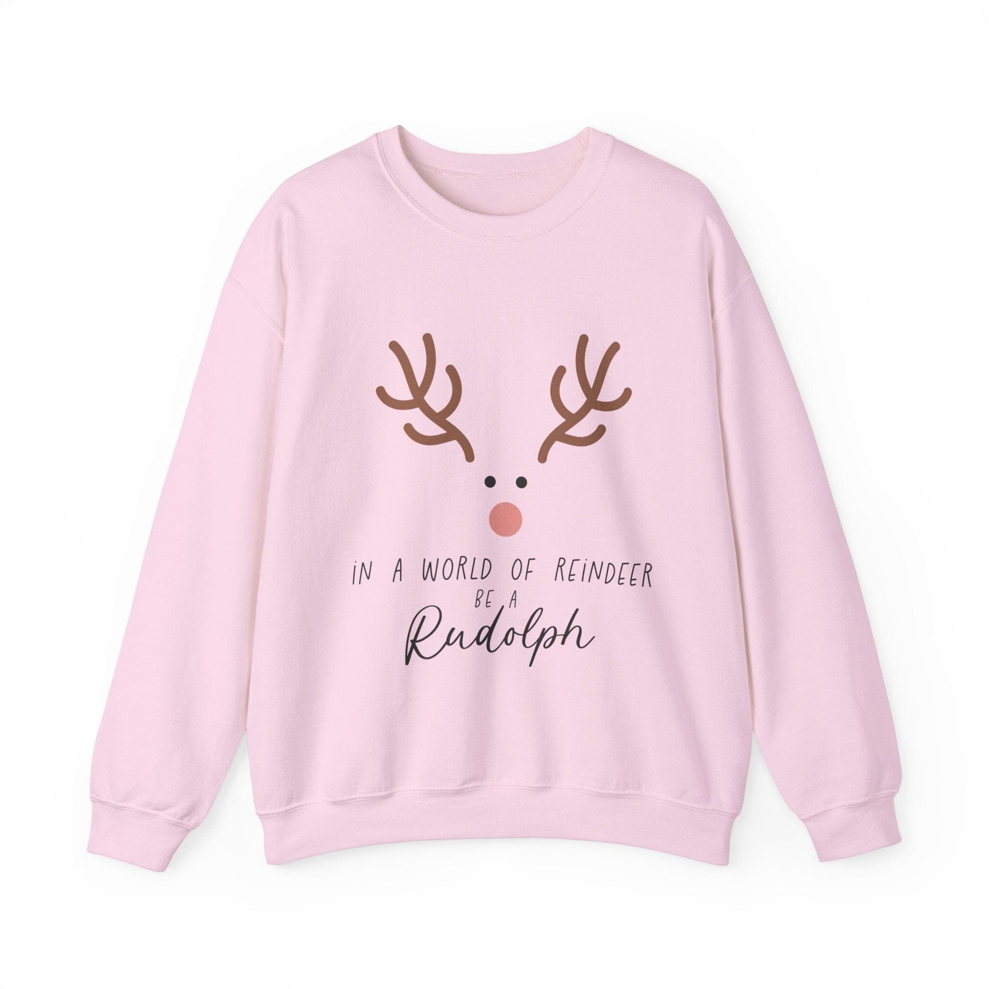 Ink and Charms Designs Sweatshirt S / Light Pink Cute in a world of Reindeer be a Rodolph Unisex Sweatshirt
